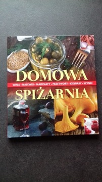 Domowa Spiżarnia Książka Kucharska NOWA