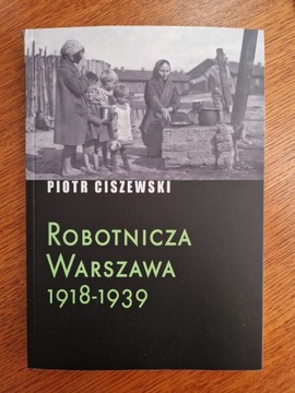 Piotr Ciszewski Robotnicza Warszawa 1918 - 1939