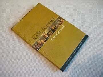 Szachinszach - Ryszard Kapuściński wydanie 2008