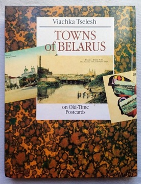 TOWNS OF BELARUS on Old-Time Postcards 