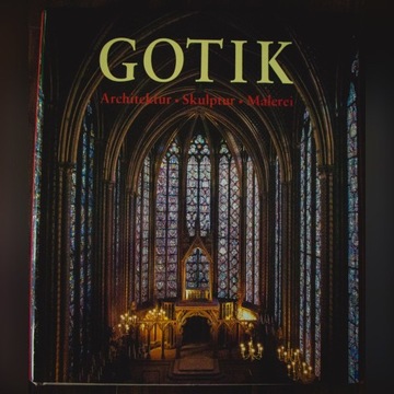 Książka Die Kunst der Gotik. Architektur, Skulptur