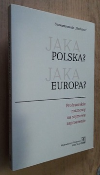 Jaka Polska? Jaka Europa?  Profesorskie rozmowy 