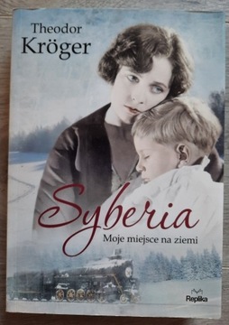 Syberia. Moje miejsce na ziemi - Theodor Kroger