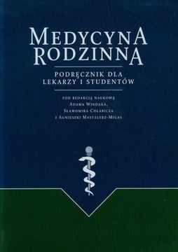 Medycyna rodzinna  Podręcznik dla lekarzy UNIKAT