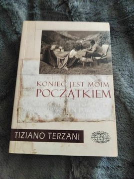 Koniec jest moim początkiem Tiziano Terzani