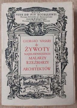 Żywoty Malarzy, Rzezbiarzy i Architektów. G.Vasari