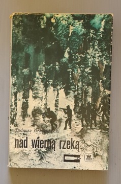 Nad wierną rzeką - Tadeusz Orkan-Łęcki, wyd. 1
