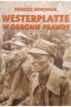 Westerplatte w obronie prawdy - Mariusz Borowiak