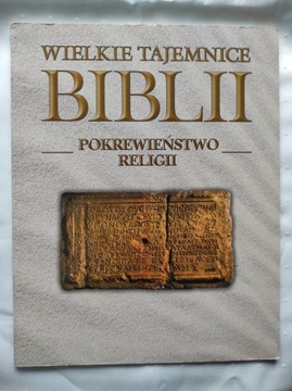 Wielkie tajemnice biblii. Pokrewieństwo Religii