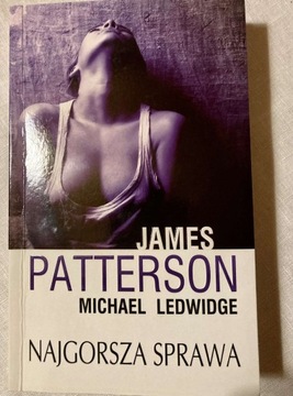 Najgorsza sprawa - James Patterson