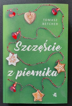 Tomasz Betcher - Szczęście z Piernika