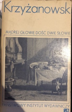 MĄDREJ GŁOWIE DOŚĆ PO SŁOWIE I-III  - Krzyżanowski