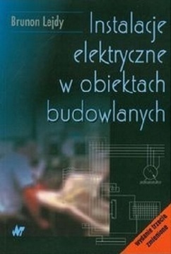 Brunon Lejdy - Instalacje elektryczne w obiektach 