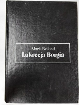 Lukrecja Borgia Maria Bellonci