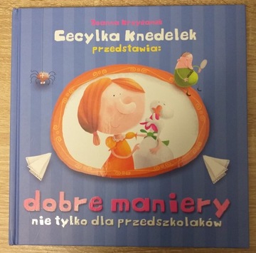 Cecylka Knedelek Dobre maniery nie tylko dla...