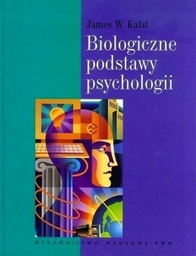 Biologiczne podstawy psychologii Kalat UNIKAT