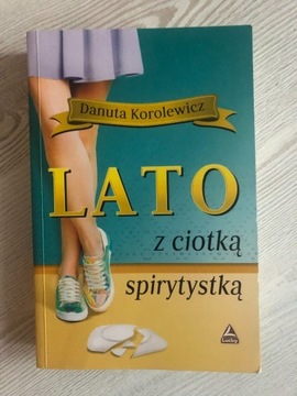 Lato z ciotką spirytystką Danuta Korolewicz