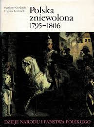 Polska zniewolona - S. Grodziski, E. Kozłowski