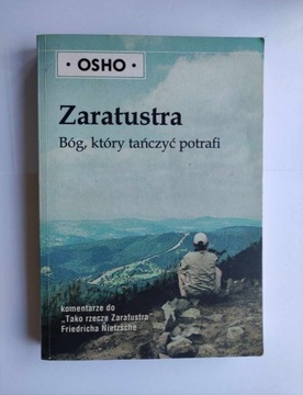 OSHO - Zaratustra. Bóg, który tańczyć potrafi