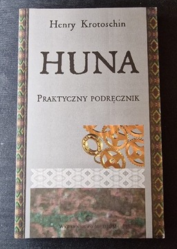 Huna praktyczny podręcznik - Henry Krotoschin