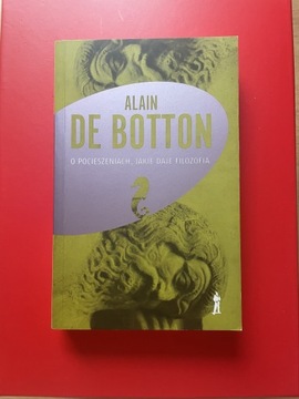 Alain Botton O pocieszeniach jakie daje filozofia