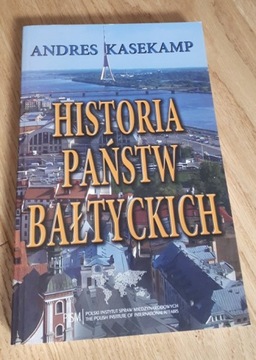 Andres Kasekamp - Historia Państw Bałtyckich