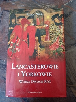 Lancasterowie i Yorkowie Wojna Dwóch Róż - Weir