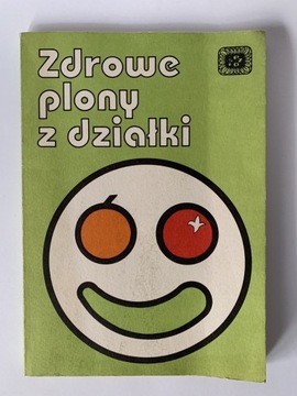 Zdrowe plony z działki, dr. Andrzej Bednarek, 1991