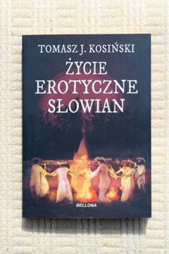 Tomasz J. Kosiński - Życie erotyczne Słowian NOWA