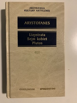 Lizystrata / Sejm Kobiet / Plutos - Arystofanes