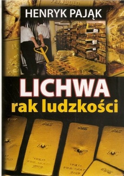 Henryk Pająk Lichwa Rak Ludzkości 