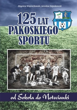 125 lat pakoskiego sportu (przesyłka wliczona)