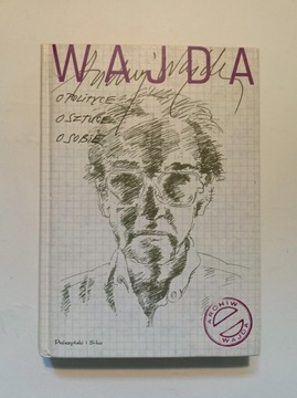 O polityce, o sztuce, o sobie - Andrzej Wajda