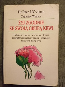 Żyj zgodnie ze swoją grupą krwi Peter D'Adamo