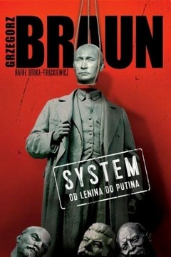 Grzegorz Braun „System. Od Lenina do Putina”.