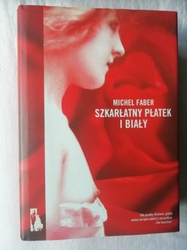 Szkarłatny płatek i biały - Michel Faber BDB
