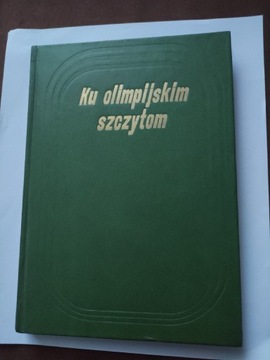 Książka Ku olimpijskim szczytom. 1980r.