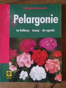 Pelargonie: na balkony, tarasy, do ogrodu.