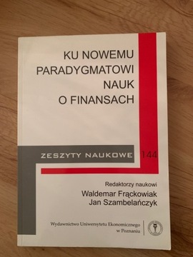 Ku nowemu paradygmatowi nauk o finansach