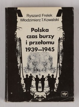 Polska czas burzy i przełomu 1939-1945  Frelek Kow