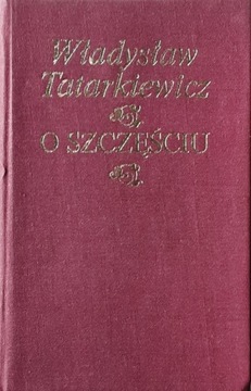 O SZCZĘŚCIU - Władysław Tatarkiewicz