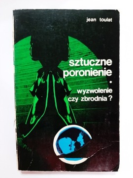 Sztuczne poronienie wyzwolenie czy zbrodnia Toulat