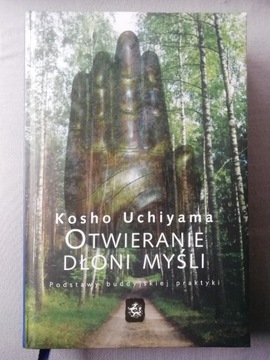 Otwieranie dłoni myśli - Kosho Uchiyama
