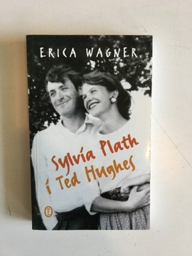 ERICA WAGNER - SYLVIA PLATH I TED HUGHES