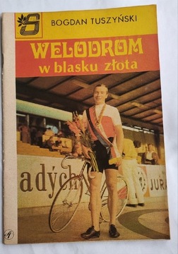 Welodrom w blasku złota Bogdan Tuszyński 1975