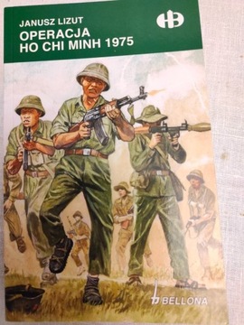 OPERACJA HO CHI MINH 1975 seria Historyczne bitwy