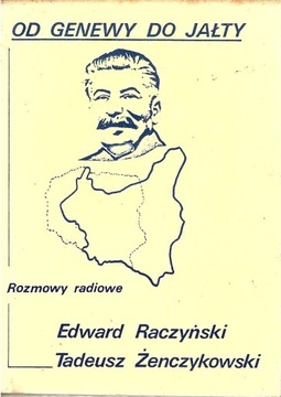 E. Raczyński T. Żenczykowski : Od Genewy do Jałty