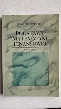 Mariusz Szałański - Podstawy Matematyki Finansowej