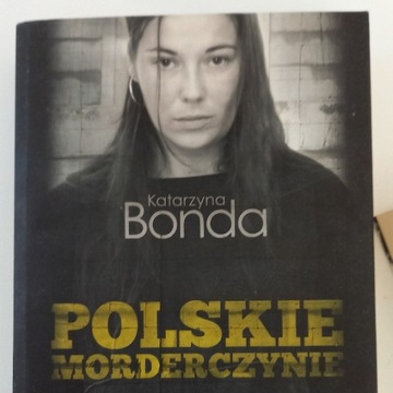 Polskie Morderczynie - Katarzyna Bonda