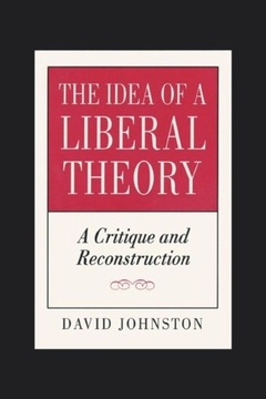 David Johnston, The Idea of a Liberal Theory